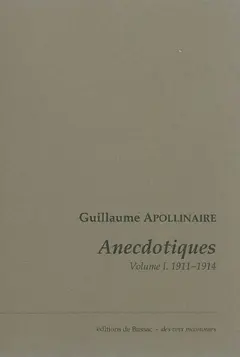 Anecdotiques, tome 1 : Avril 1911-mars 1914