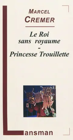 Le roi sans royaume. Princesse Trouillette