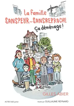 La famille Sanspeur-Sansreproche, tome 1 : Ca déménage !