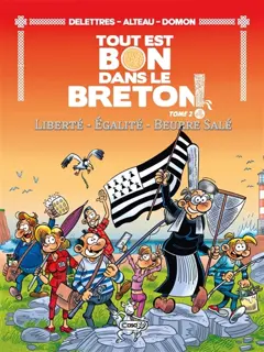 Tout est bon dans le Breton !, tome 2 : Liberté, égalité, beurre salé