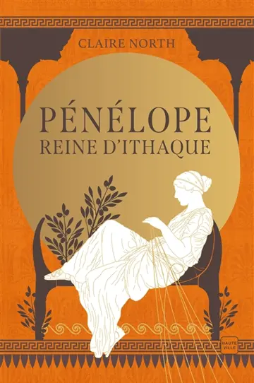 Le chant des déesses. Vol. 1. Pénélope, reine d'Ithaque