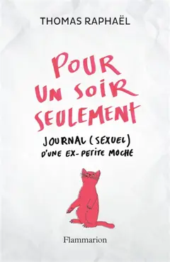 Pour un soir seulement : journal (sexuel) d'une ex-petite moche