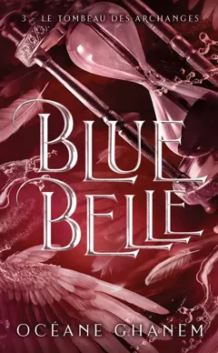 Blue Belle, tome 3 : Le tombeau des archanges, couverture
