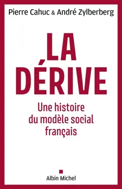La dérive : une histoire du modèle social français
