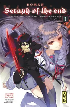 Seraph of the end : Glenn Ichinose, la catastrophe de ses 16 ans, tome 1