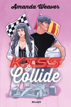 Racing hearts, tome 2 : Kiss & collide