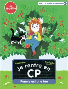 Je rentre en CP, tome 34 : Fannie est une fée : je déchiffre