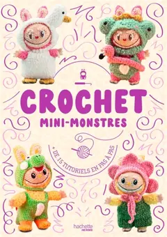Crochet : mini-monstres : + de 15 tutoriels en pas à pas