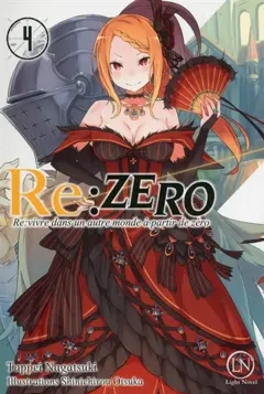Re : Zero : re:vivre dans un autre monde à partir de zéro, tome 4