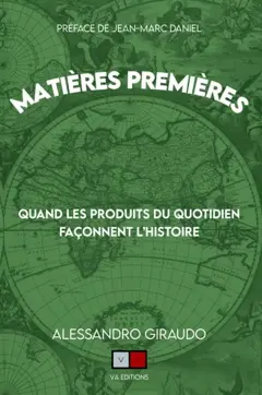 Matières premières, tome 2 : Quand les produits du quotidien façonnent l'histoire