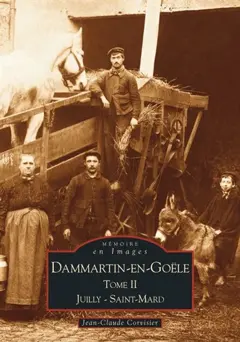 Dammartin-en-Goële, tome 2 : Juilly, Saint-Mard