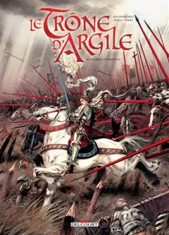 Le trône d'argile, tome 6 : La geste d'Orléans