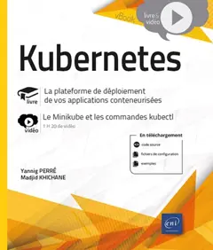 Kubernetes : la plateforme de déploiement de vos applications conteneurisées : le Minikube et les commandes kubectl