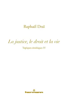 Topiques sinaïtiques, tome 4 : La justice, le droit et la vie