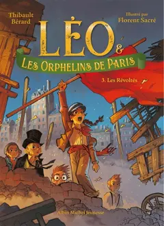 Léo & les orphelins de Paris, tome 3 : Les révoltés