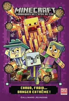 Minecraft : chroniques de l'épée de fer, tome 3 : Chaud, froid… : danger extrême !, couverture