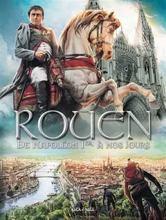 Rouen, tome 4 : De Napoléon Ier à nos jours, couverture