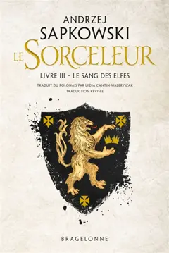 Le sorceleur, tome 3 : Le sang des elfes. The witcher. Vol. 3. Le sang des elfes
