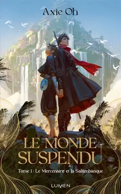 Le monde suspendu, tome 1 : Le mercenaire et la saltimbanque, couverture