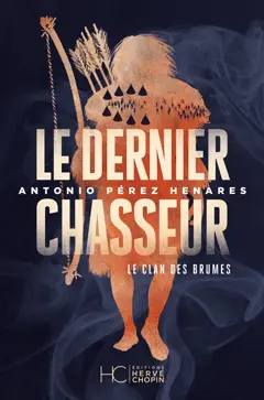 Le clan des Brumes, tome 3 : Le dernier chasseur
