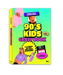 90's kids : crazy book : la compil de nos meilleurs souvenirs