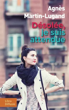 Désolée, je suis attendue…