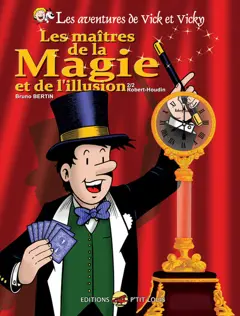 Les aventures de Vick et Vicky, tome 25 : Les maîtres de la magie et de l'illusion. Vol. 2. Robert-Houdin