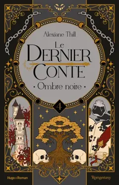 Le dernier conte, tome 4 : Ombre noire