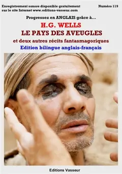 Progressez en anglais grâce à...H.G. Wells, Le pays des aveugles : et deux autres récits fantasmagoriques