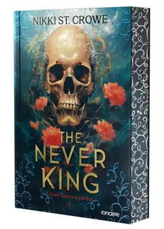 Cruels garçons perdus, tome 1 : The never king