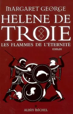 Hélène de Troie, tome 2 : Les flammes de l'éternité