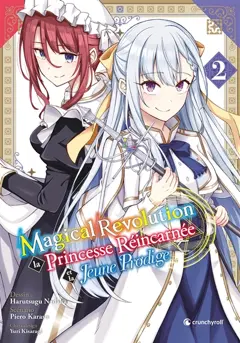 Magical revolution : la princesse réincarnée et la jeune prodige, tome 2
