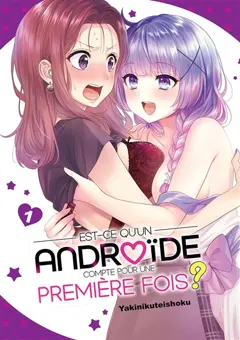Est-ce qu'un androïde compte pour une première fois ?, tome 1