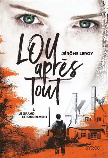 Lou, après tout. Vol. 1. Le grand effondrement