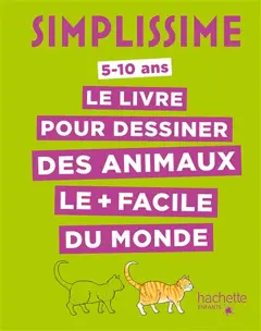 Simplissime : le livre pour dessiner des animaux le + facile du monde : 5-10 ans