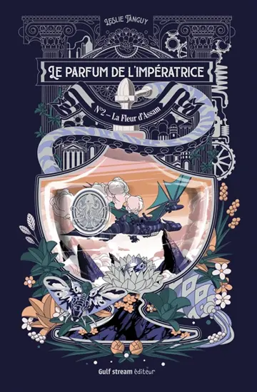Le parfum de l'impératrice. Vol. 2. La fleur d'Assam