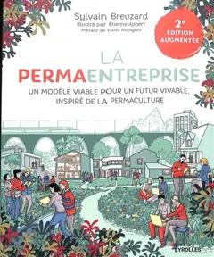 La permaentreprise : un modèle viable pour un futur vivable, inspiré de la permaculture