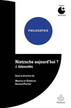 Nietzsche aujourd'hui ? : colloque de Cerisy, tome 1 : Intensités
