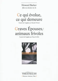 Œuvres choisies, tome 8 : Ce qui évolue, ce qui demeure. Graves épouses-animaux frivoles