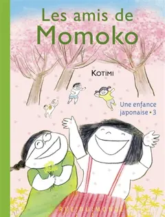 Une enfance japonaise, tome 3 : Les amis de Momoko