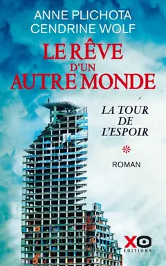 Le rêve d'un autre monde, tome 1 : La tour de l'espoir