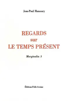 Marginalia, tome 3 : Regards sur le temps présent