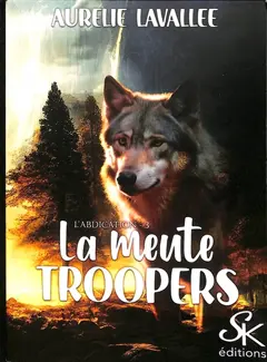 La meute Troopers, tome 3 : L'abdication, couverture