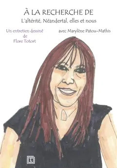 A la recherche de : l'altérité, Néandertal, elles et nous