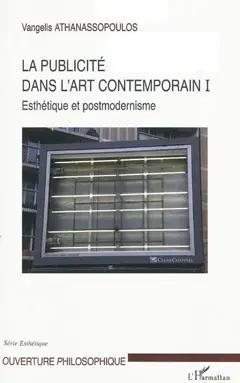 La publicité dans l'art contemporain, tome 1 : Esthétique et postmodernisme