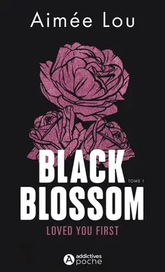 Black Blossom, tome 1 : Loved you first