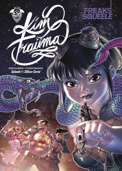 Freaks' squeele : Kim trauma, tome 1 : Silicon Carne