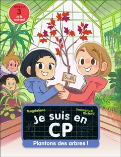 Je suis en CP, tome 36 : On plante un arbre ! : niveau 3