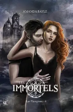 Les Immortels, tome 4 : Les vampires