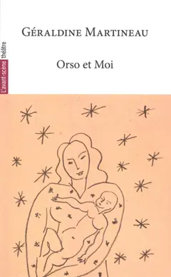 Avant-scène théâtre (L'), n° 1600. Orso et moi, couverture
